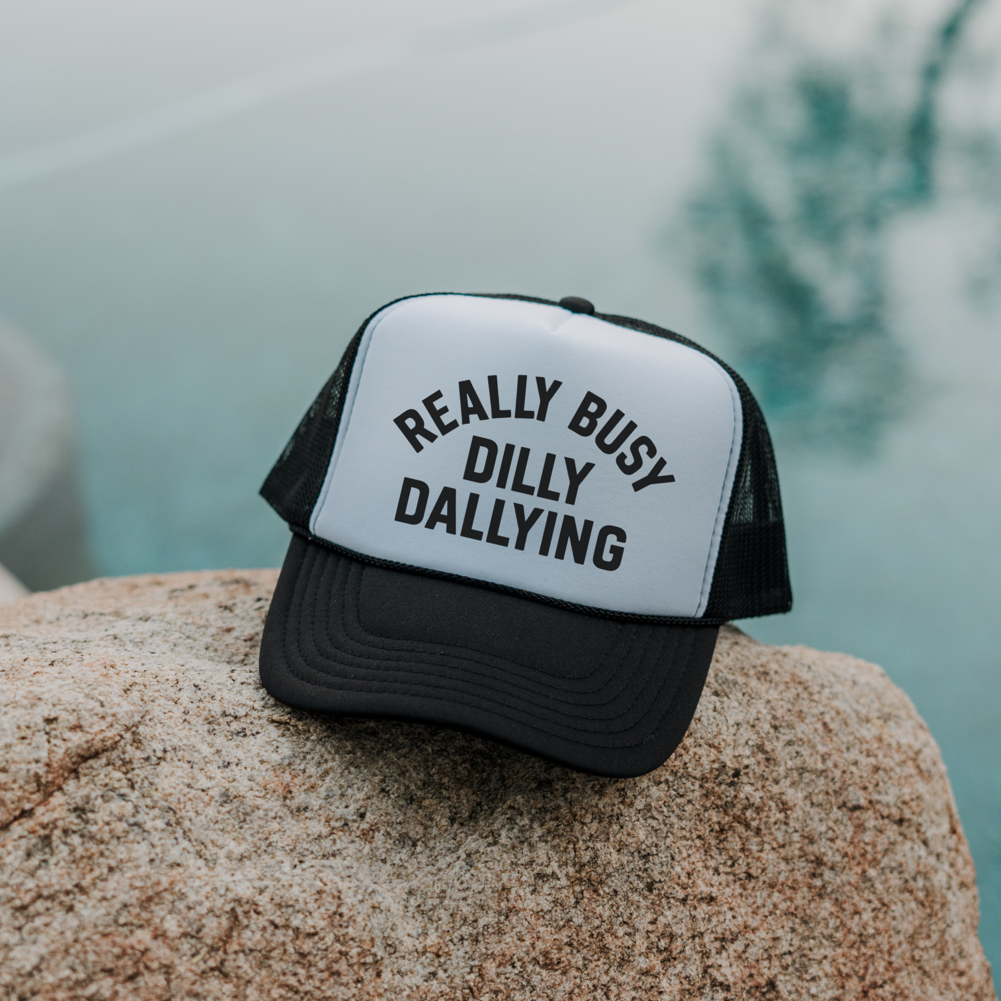 Really Busy Dilly Dallying Trucker Hat